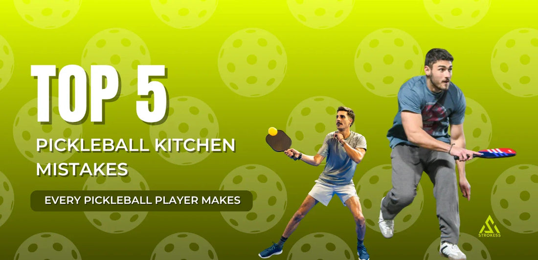 Top 5 Pickleball Kitchen Mistakes