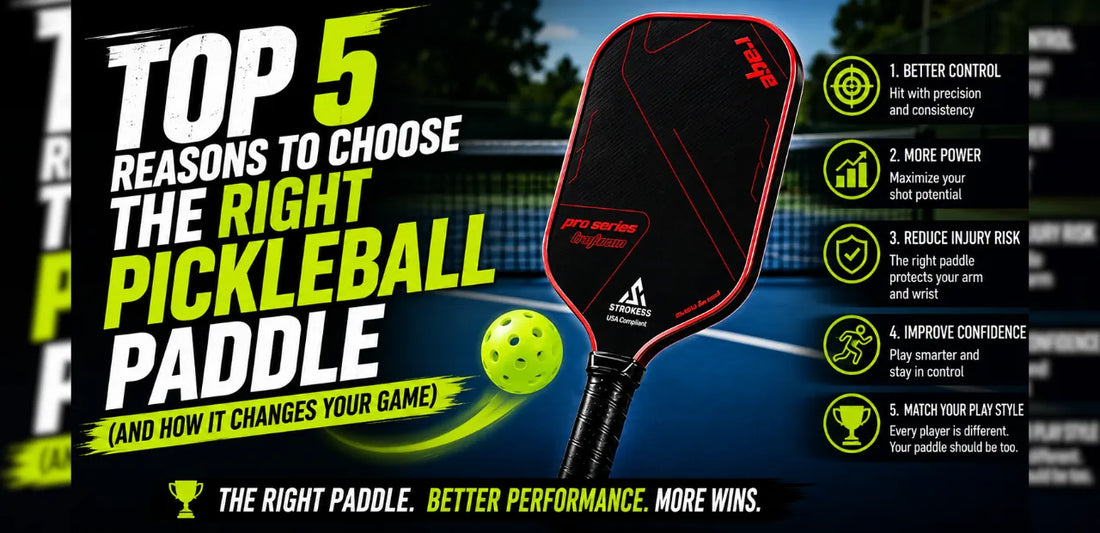 Top 5 Benefits of Choosing the Right Pickleball Paddle (And How It Changes Your Game)