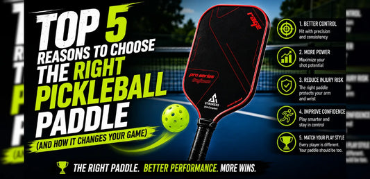 Top 5 Reasons to Choose the Right Pickleball Paddle (And How It Changes Your Game)