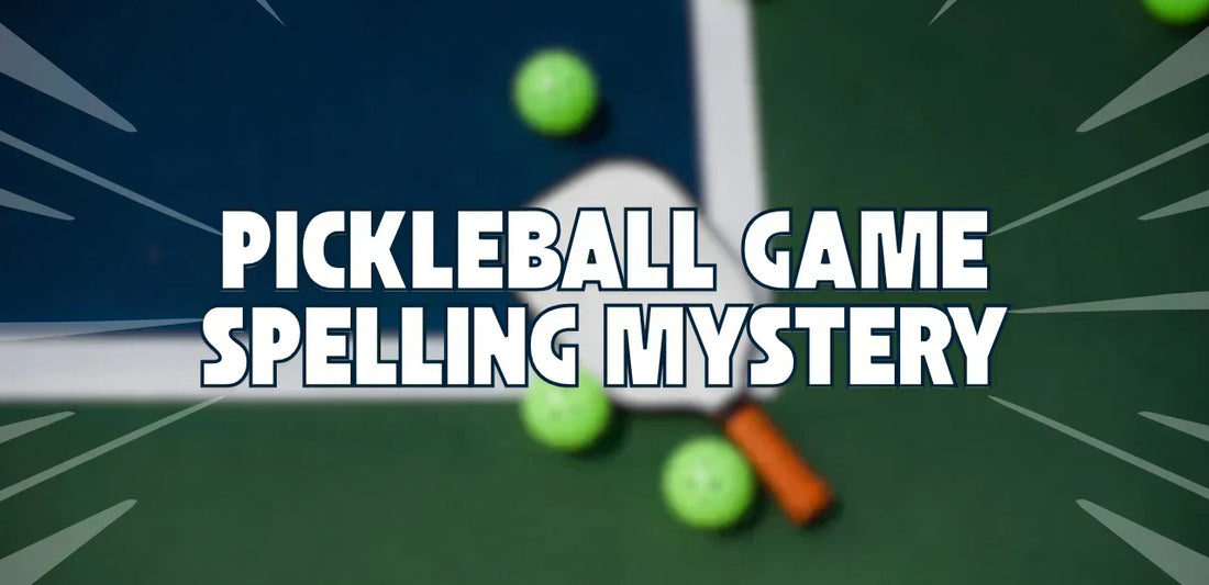 The Mystery of Pickleball Game Is It “Pickleball or Pickle Ball” What's the Correct Spelling